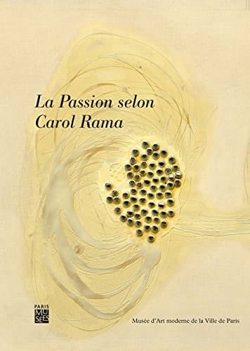 La passion selon Carol Rama à l'occasion de l'exhibition ... Museu d'art Contemporani de Barcelona (MACBA) 30 octobre 2014 - 22 février 2015, Musée d'art moderne de la Ville de Paris (MAMVP) 3 avril - 12 juillet 2015, EMMA-Espoo Museum of Modern Art 14 octobre 2015 - 10 janvier 2016, Irish Museum of Modern Art, Dublin (IMMA) 15 avril - 31 juillet 2016, GAM-Galleria Civica d'Arte Moderna e Contemporanea, Turin Octobre 2016 - janvier 2017