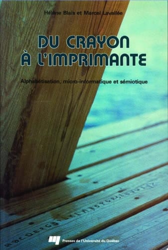 Du crayon à l'imprimante Alphabétisation, micro-informatique et sémiotique