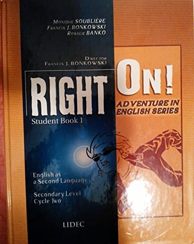 Right On!, Adventure in English Series English As a Second Language: Secondary Level, Cycle Two