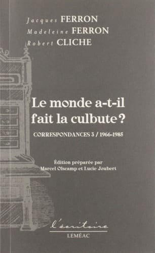 Le monde a-t-il fait la culbute? correspondances 3, 1966-1985