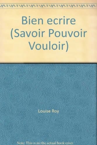 Savoir, Pouvoir, Vouloir Bien écrire 1re[-4e] Secondaire: Syntaxe, Orthographe D'usage, Orthographe Grammaticale, Textes