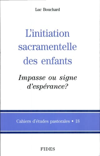 L'initiation sacramentelle des enfants, impasse ou signe d'espérance?