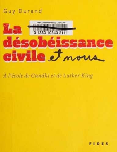 La désobéissance civile et nous À l’école de Gandhi et de Luther King