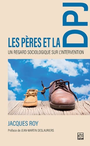 Les pères et la DPJ Un regard sociologique sur l'intervention