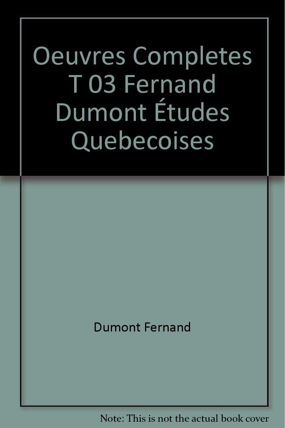Oeuvres complètes de Fernand Dumont: Études québécoises