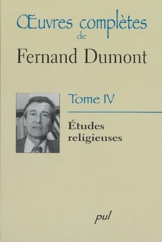 Oeuvres complètes de Fernand Dumont: Études religieuses