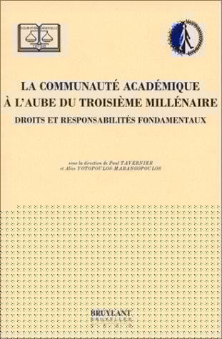 La communauté académique à l'aube du troisième millénaire Droits et responsabilités fondamentaux : Actes du colloque international organisé par le CREDHO Paris Sud et la Fondation Marangopoulos pour les droits de l'Homme (Athènes) - 30 novembre - 1er décembre 1998
