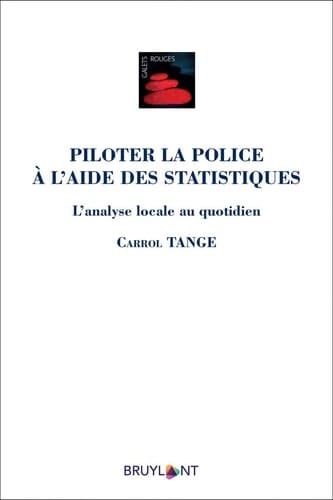 Piloter la police à l'aide des statistiques L'analyse locale au quotidien