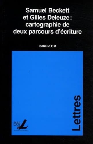 Samuel Beckett et Gilles Deleuz : cartographie de deux parcours d'écriture