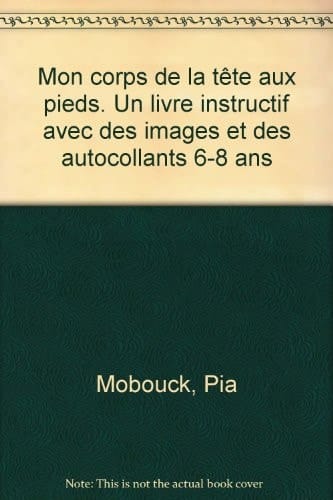 Mon Corps De La Tete Aux Pieds.
