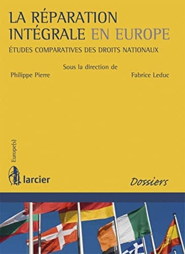 La réparation intégrale en Europe Études comparatives des droits nationaux