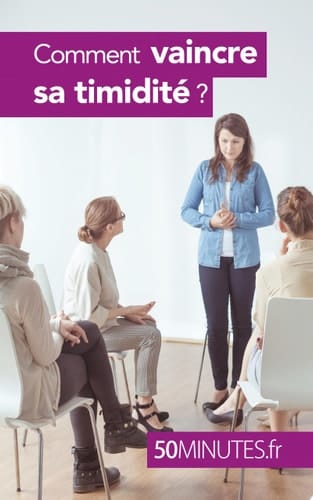 Comment vaincre sa timidité ?