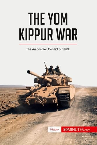 The Yom Kippur War The Arab-Israeli Conflict of 1973