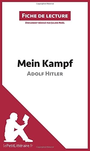 Mein Kampf d'Adolf Hitler (Fiche de lecture) Résumé complet et analyse détaillée de l'oeuvre