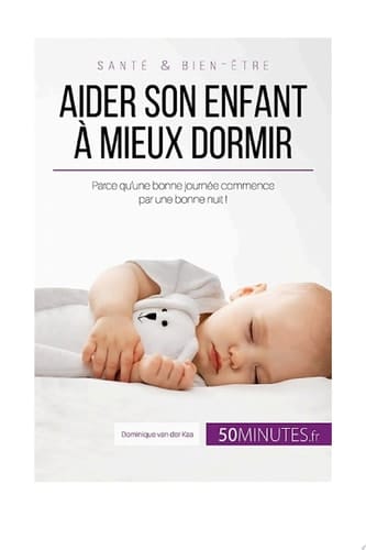 Aider son enfant à mieux dormir - Première partie Parce qu'une bonne journée commence par une bonne nuit !