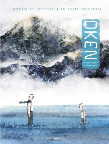 Oken. Combats et rêveries d'un poète taïwanais Combats et rêveries d'un poète taïwanais