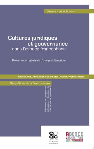 Cultures juridiques et gouvernance dans l'espace francophone présentation générale d'une problématique