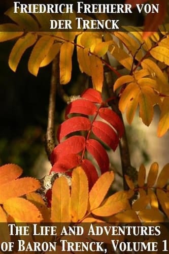 Life and Adventures of Baron Trenck, Volume 1