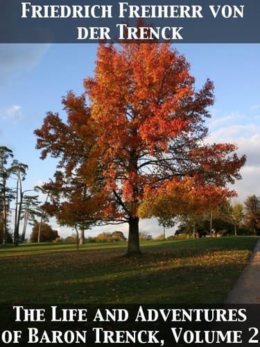 Life and Adventures of Baron Trenck, Volume 2