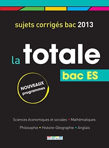 La Totale Bac ES Sujets corrigés