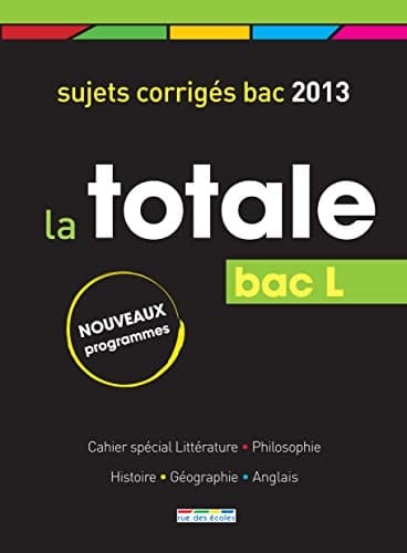 La totale Bac L Sujets corrigés