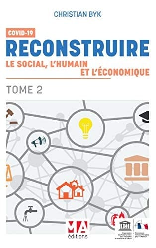 Covid 19 Tome 2, Reconstruire le social, l'humain et l'économique