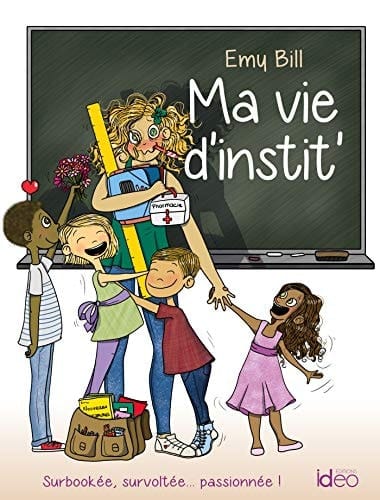 Ma vie d'instit' Tome 1