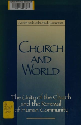 Church and World: The Unity of the Church and the Renewal of Human Community (Faith and Order Pap, No. 151)