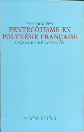 Pentecôtisme en Polynésie française l'evangile relationnel