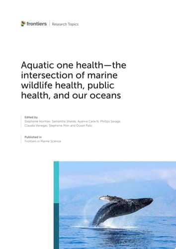 Aquatic one health—the intersection of marine wildlife health, public health, and our oceans