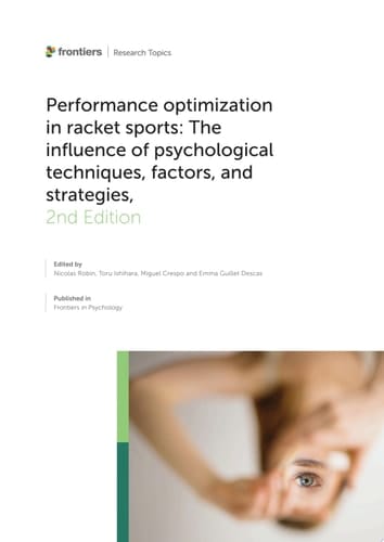 Performance Optimization in Racket Sports: the Influence of Psychological Techniques, Factors, and Strategies, 2nd edition