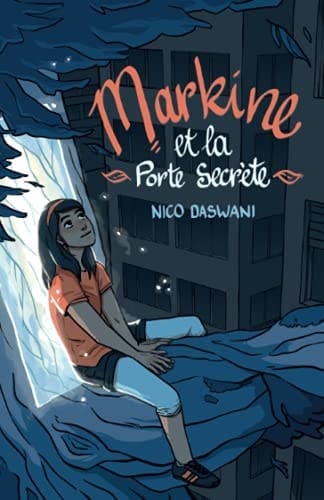 Markine et la Porte Secrète: Lecture roman jeunesse aventure - Dès 8 ans (French Edition)