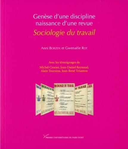 Genèse d'une discipline, naissance d'une revue Sociologie du travail