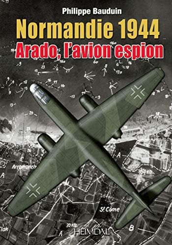 Normandie 1944 Arado, l'avion espion