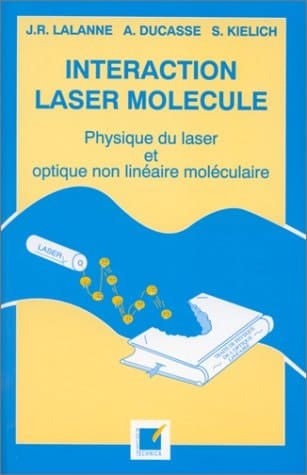 Interaction laser molécule physique du laser et optique non linéaire moléculaire