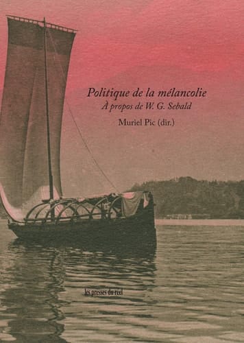 Politique de la mélancolie à propos de W.G. Sebald