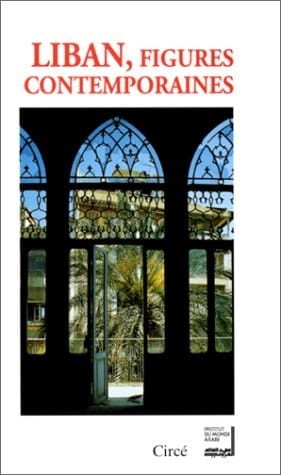 LIBAN, FIGURES CONTEMPORAINES