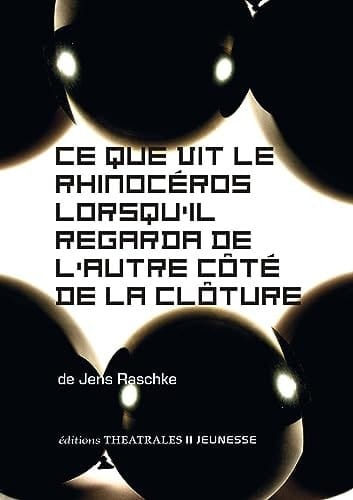 Ce que vit le rhinocéros lorsqu'il regarda de l'autre côté de la clôture