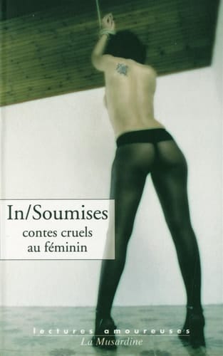 In/Soumises Contes cruels au féminin