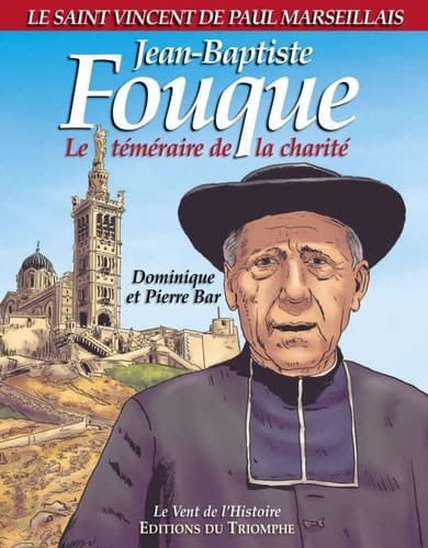 Jean-Baptiste Fouque Le Téméraire de la Charité