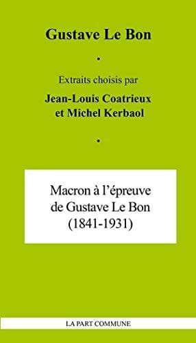 Macron à l'épreuve de Gustave Le Bon (1841-1931)