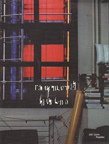 Raymond Hains tentative : exposition, Paris, Centre national d'art et de culture Georges Pompidou, Galerie Sud, 27 juin-3 septembre 2001