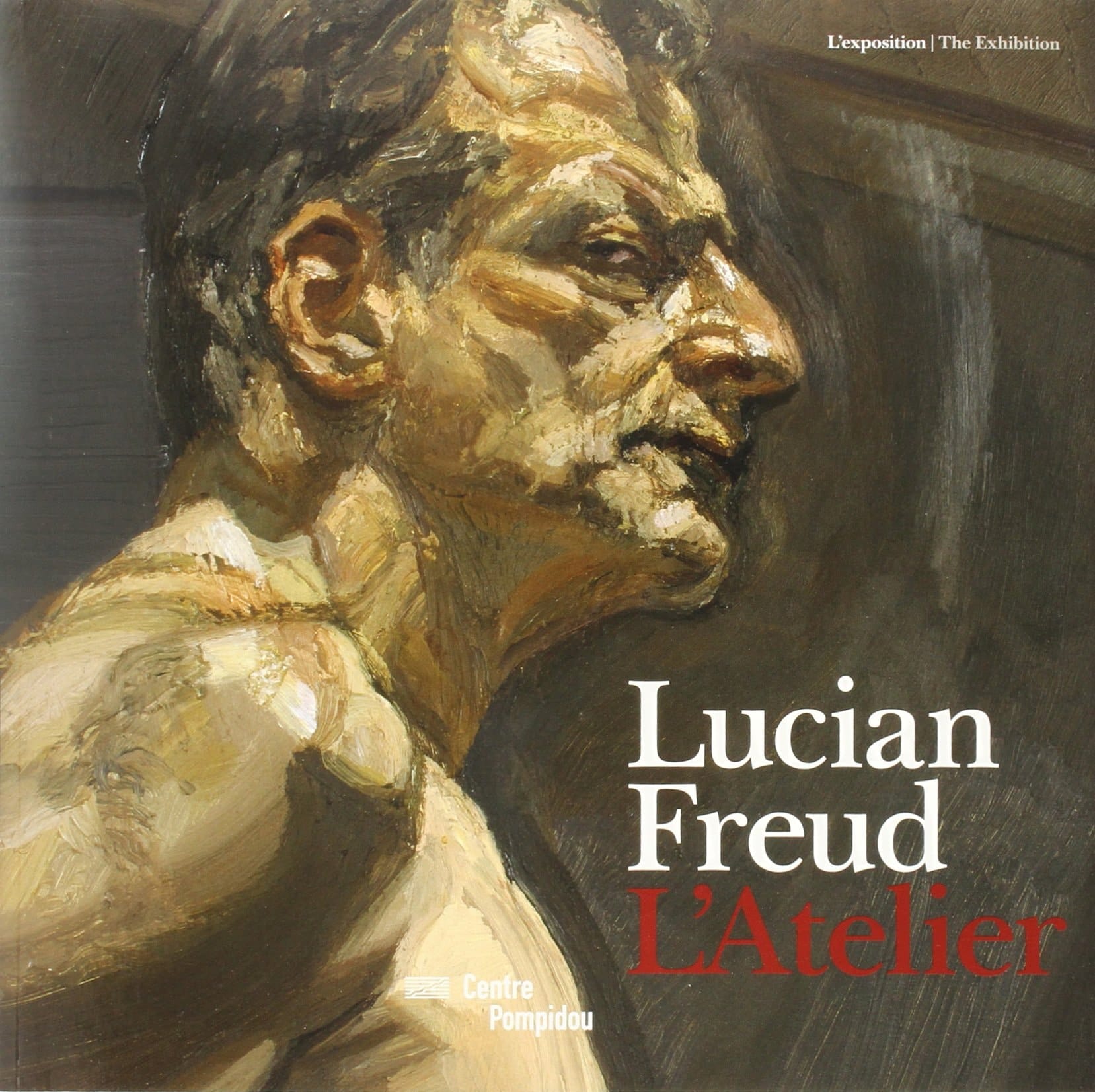 Lucian Freud, l'atelier l'exposition, [Centre Pompidou - Musée national d'art moderne, Galerie 2, Paris, 10 mars - 19 juillet 2010]