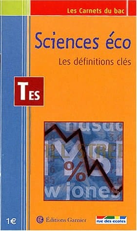 Sciences éco Les définitions clés ; Tle ES