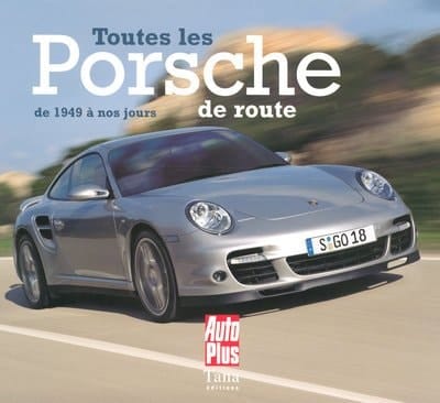 Toutes les Porsche de route De 1949 à nos jours