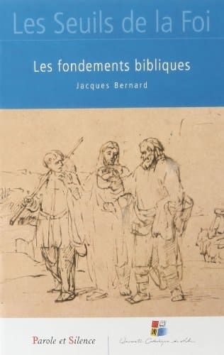 Les seuils de la foi les fondements bibliques