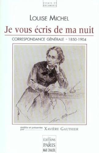 Je vous écris de ma nuit correspondance générale de Louise Michel, 1850-1904