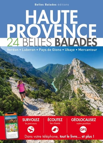 Haute Provence - 24 belles balades Verdon - Luberon - Pays de Giono - Ubaye - Mercantour