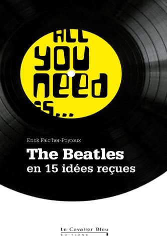ALL YOU NEED IS THE BEATLES -PDF The Beatles en 15 idées reçues