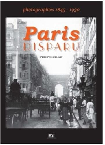 Paris disparu photographies, 1845-1930